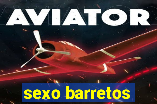 sexo barretos